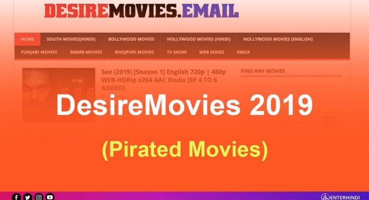 DesireMovies 300mb South, Bollywood, Hollywood, Punjabi Movies Illegal Download HD desiremovie Website